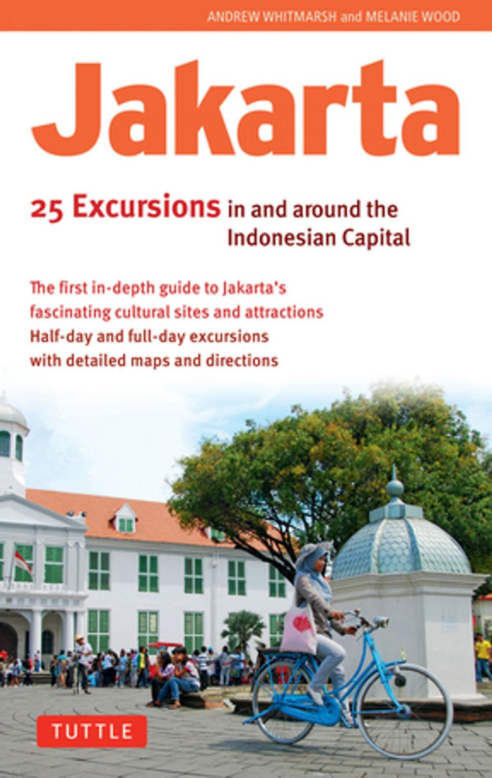 Big bigCover of Jakarta: 25 Excursions in and around the Indonesian Capital