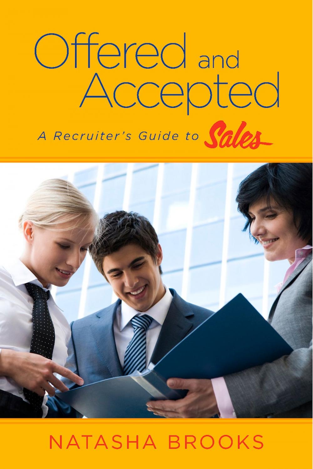 Big bigCover of Offered and Accepted: A Recruiter's Guide to Sales