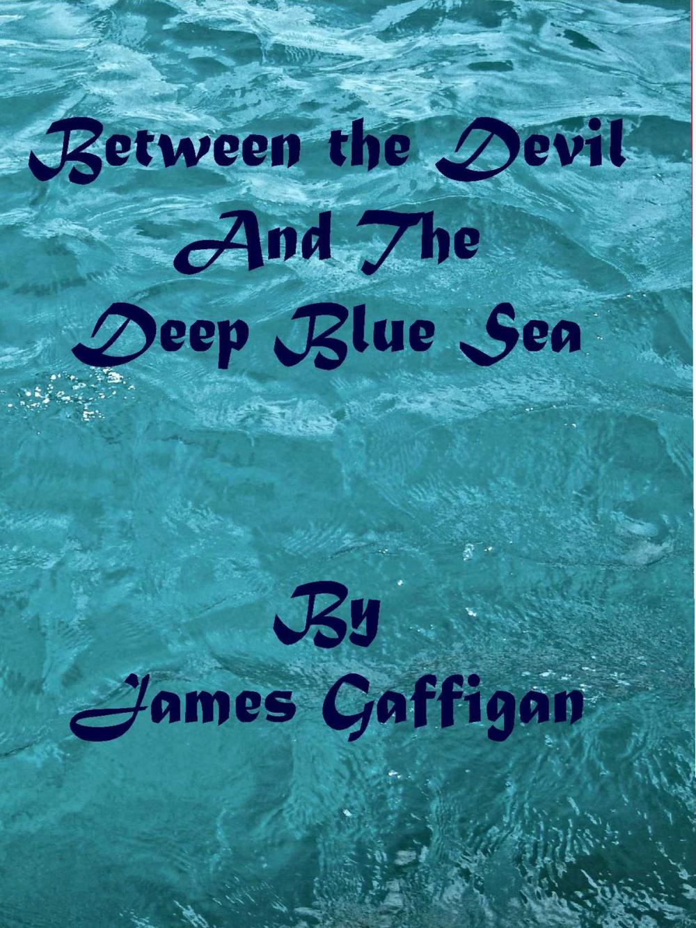 Big bigCover of Between The Devil and The Deep Blue Sea