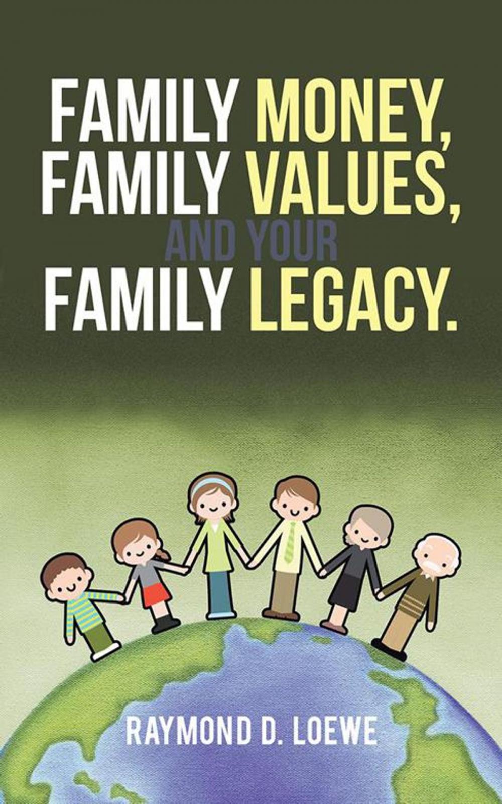Big bigCover of Family Money, Family Values, and Your Family Legacy.