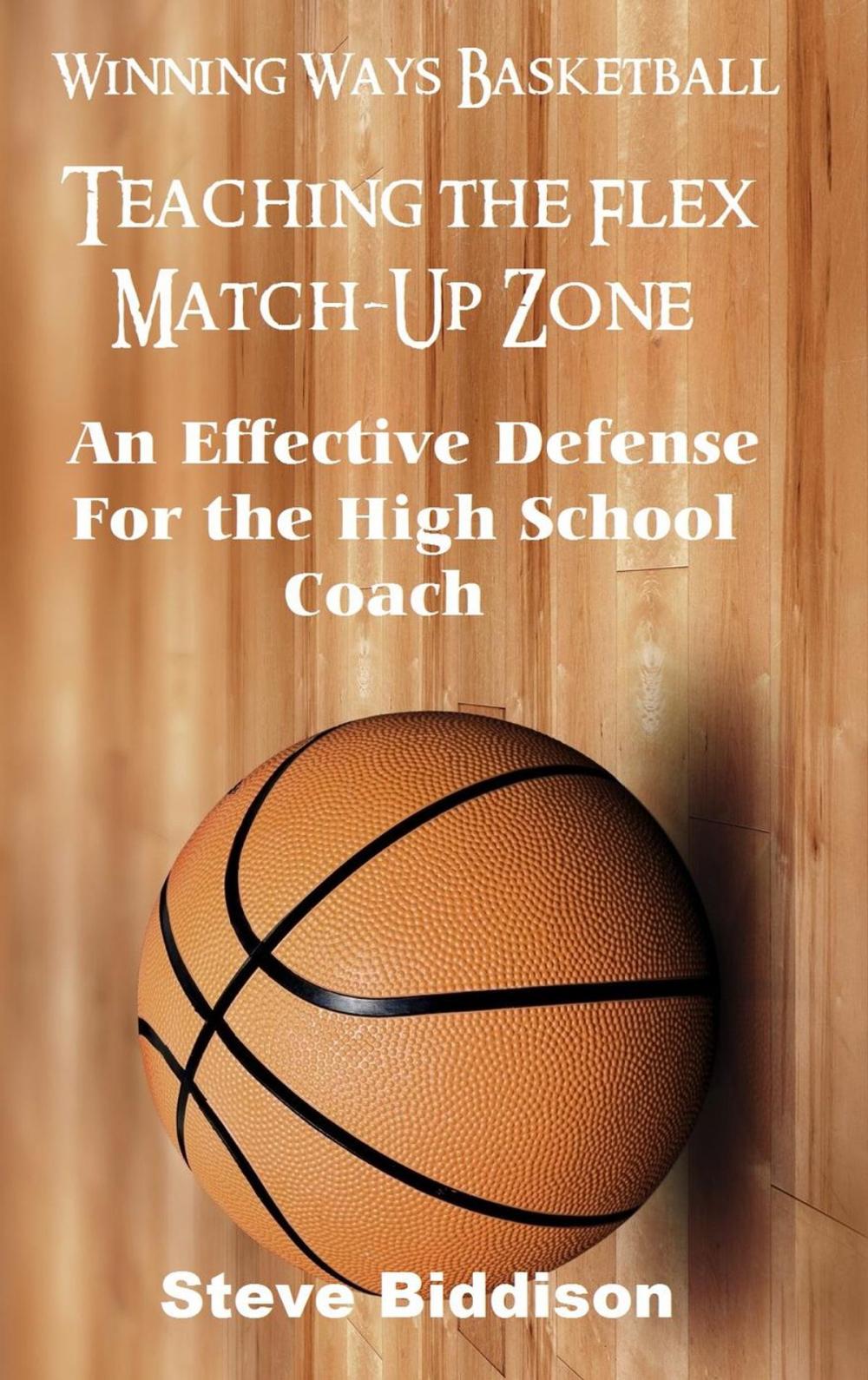 Big bigCover of Teaching The Flex Match-Up Zone