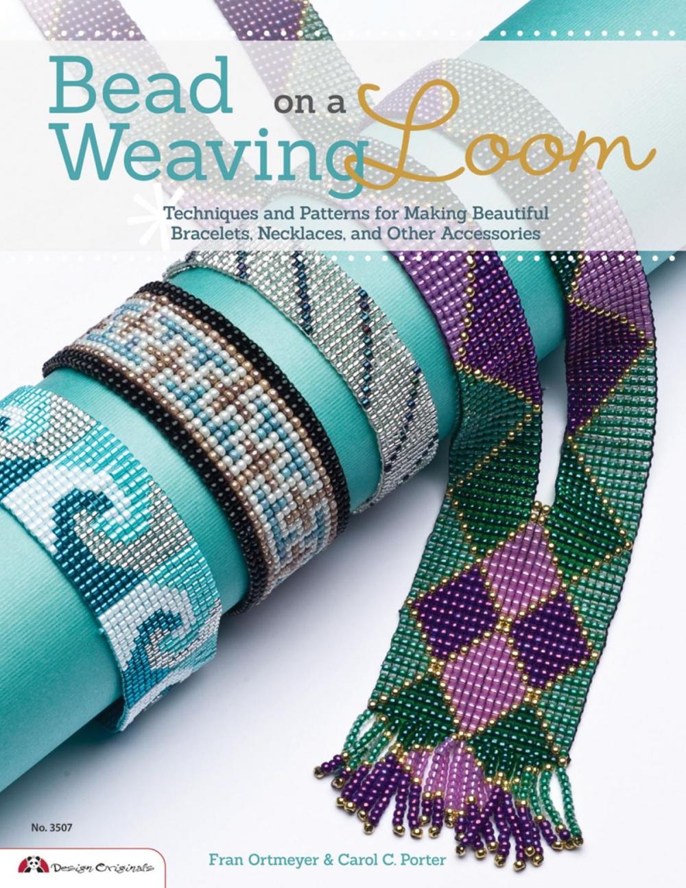 Big bigCover of Bead Weaving on a Loom: Techniques and Patterns for Making Beautiful Bracelets, Necklaces, and Other Accessories