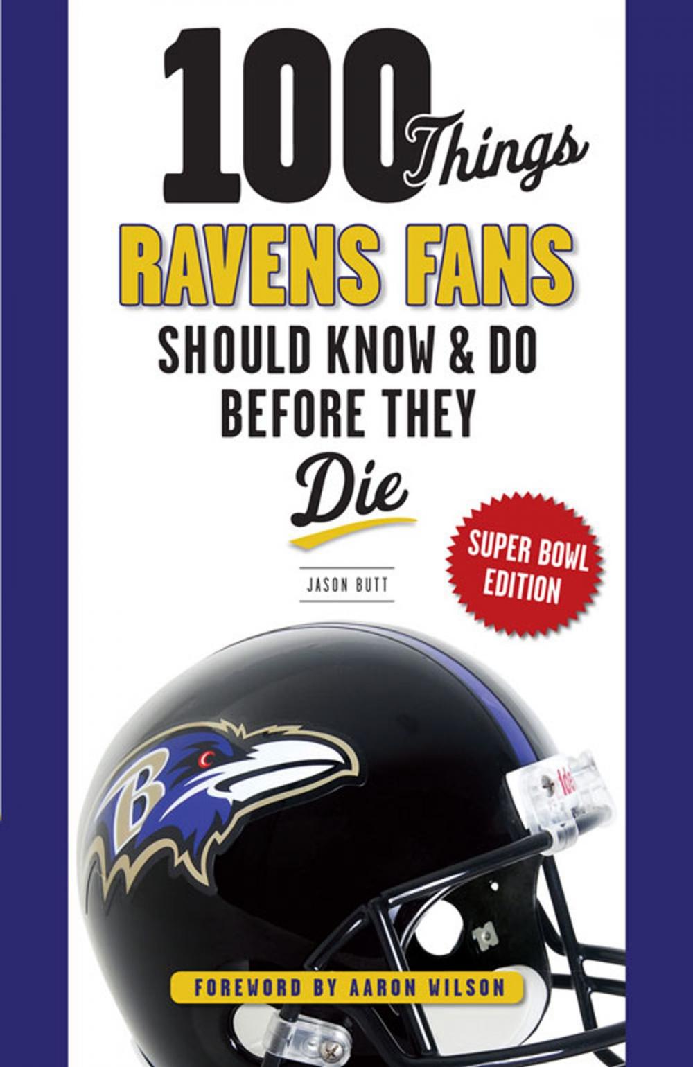 Big bigCover of 100 Things Ravens Fans Should Know & Do Before They Die