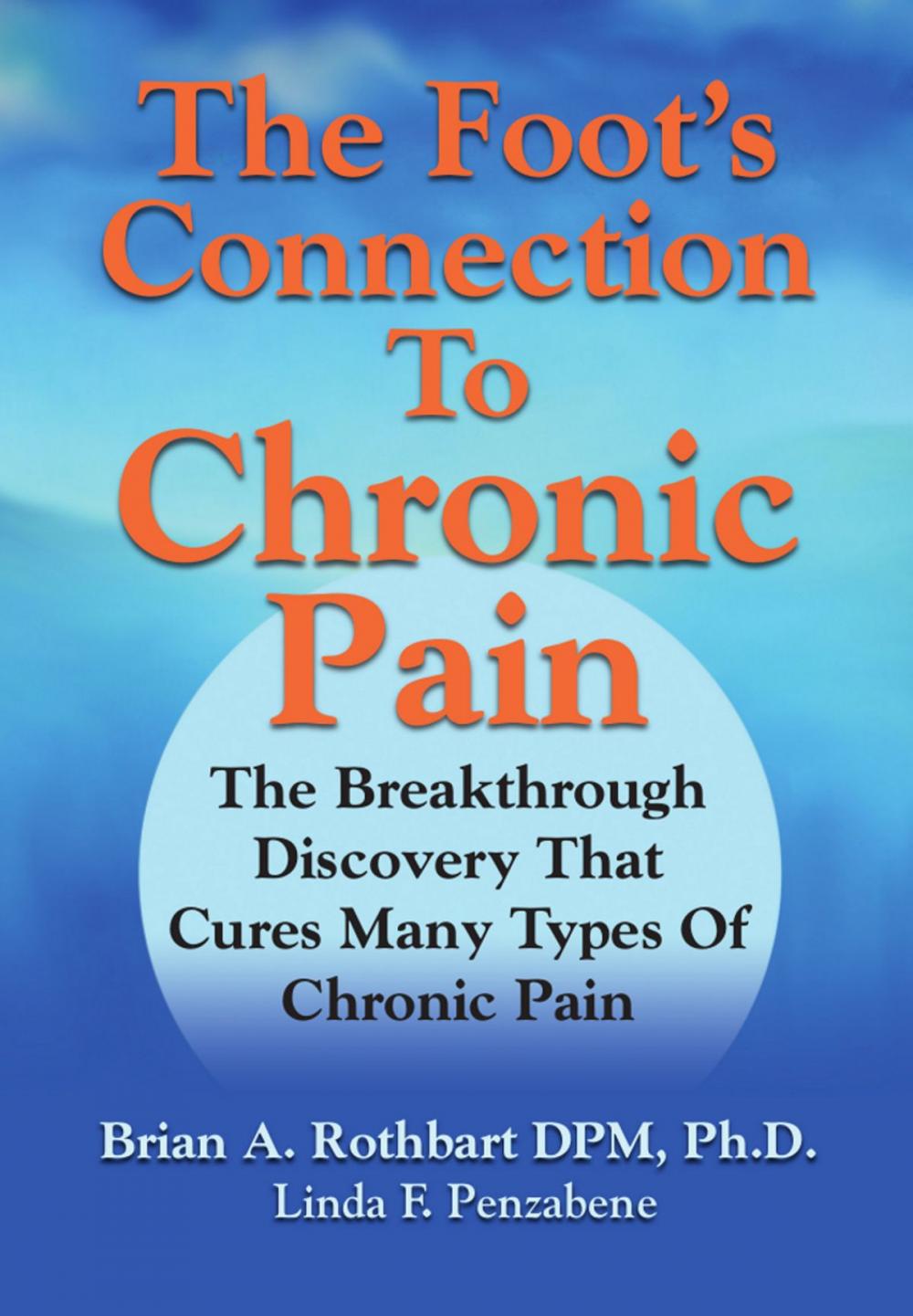 Big bigCover of The Foot's Connection to Chronic Pain: The Breakthrough Discovery That Cures Many Types of Chronic Pain