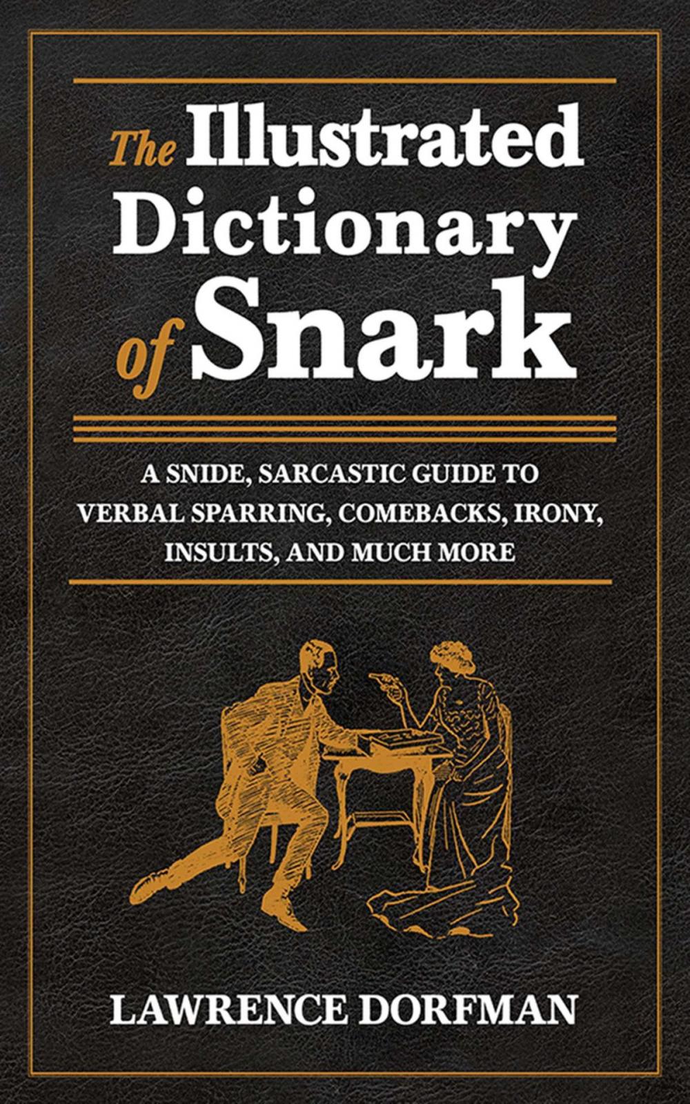Big bigCover of The Illustrated Dictionary of Snark