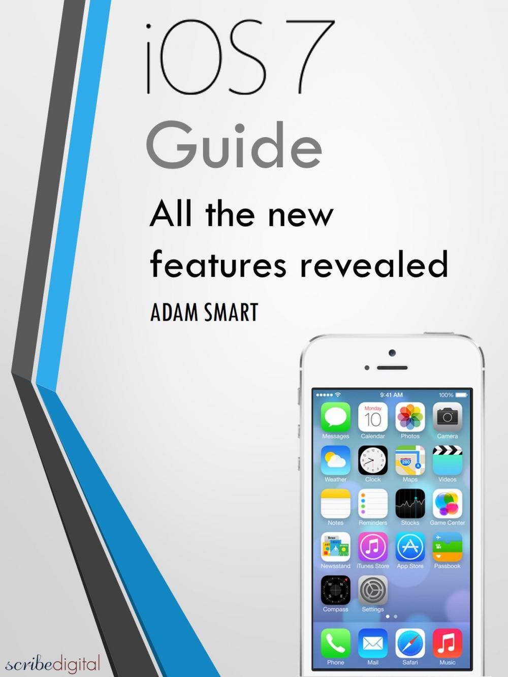 Big bigCover of iOS 7 Guide - Tips, Tricks and all the Secret Features Exposed for your iPhone and iPod Touch