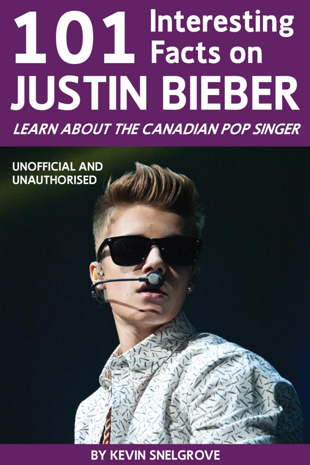 Big bigCover of 101 Interesting Facts on Justin Bieber
