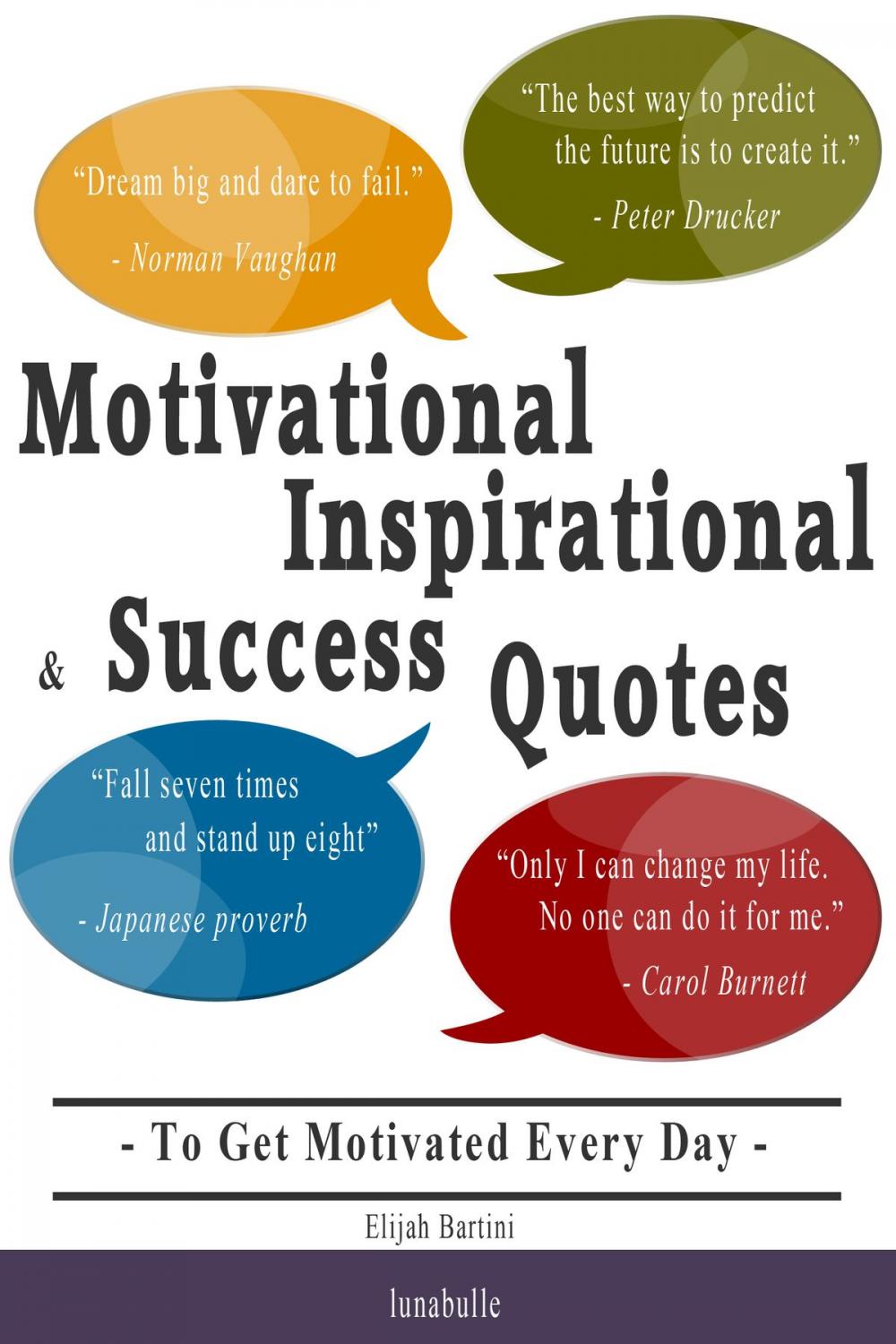 Big bigCover of Motivational, Inspirational and Success Quotes - To Get Motivated Every Day -