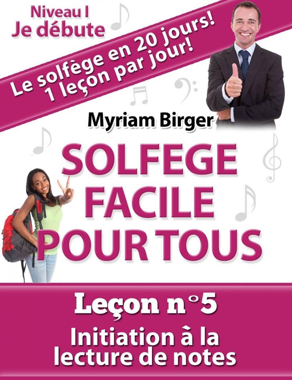 Big bigCover of Solfège Facile Pour Tous ou Comment Apprendre Le Solfège en 20 Jours !: Leçon N°5