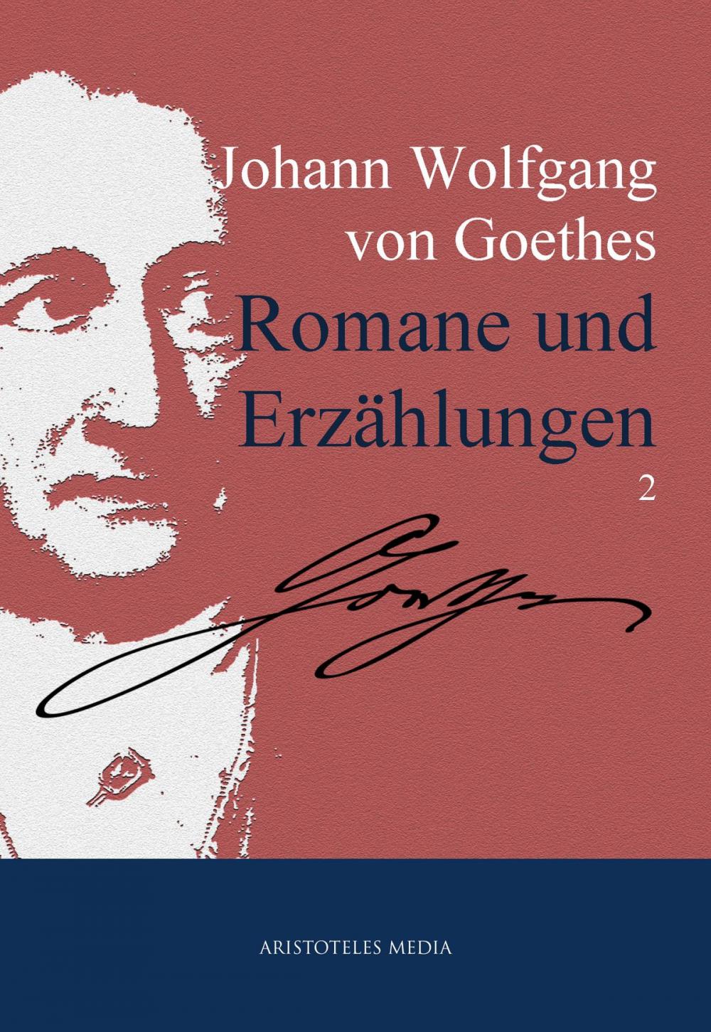 Big bigCover of Johann Wolfgang von Goethes Romane und Erzählungen