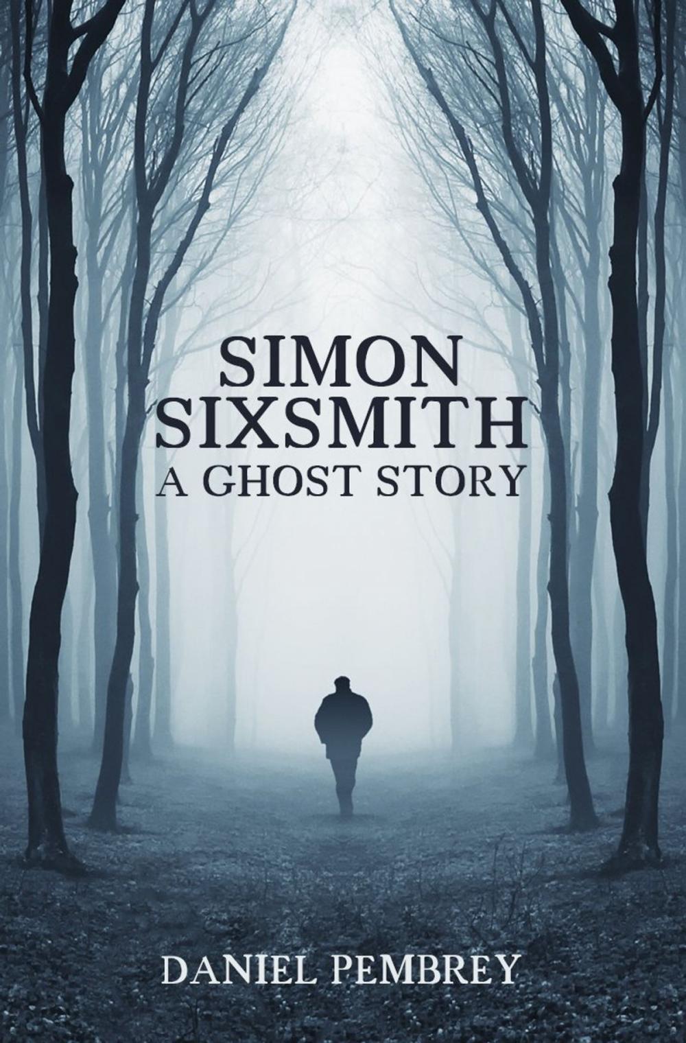 Big bigCover of Simon Sixsmith - A Ghost Story