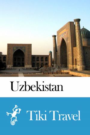 Cover of the book Uzbekistan Travel Guide - Tiki Travel by Tiki Travel