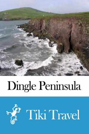Cover of the book Dingle Peninsula (Ireland) Travel Guide - Tiki Travel by Tiki Travel