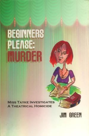Cover of the book Beginners Please Murder by Jim Green