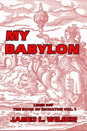 Cover of the book My Babylon by J. Jack Bergeron