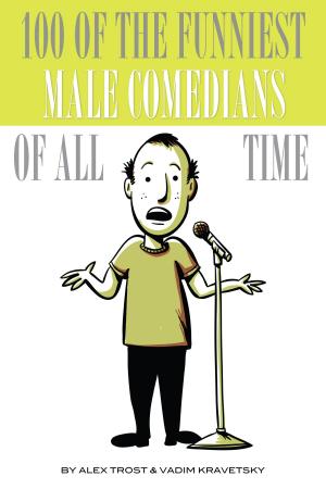 Cover of the book 100 of the Funniest Male Comedians of All Time by Zohra Segal