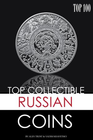 Cover of the book Top Collectible Russian Coins by alex trostanetskiy