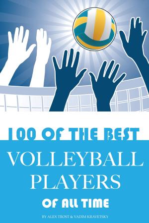 Book cover of 100 of the Best Volleyball Players of All Time