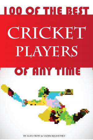 Book cover of 100 of the Best Cricket Players of Any Time