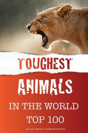 Cover of the book Toughest Animals In the World by alex trostanetskiy