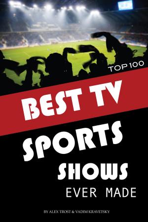 Cover of the book Best Tv Sports Shows Ever Made by alex trostanetskiy
