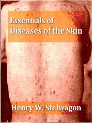 Cover of the book Essentials of Diseases of the Skin, Seventh Edition by Thomas Chapais