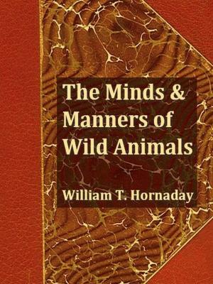 Cover of the book The Minds and Manners of Wild Animals by Frederick George Lee, Editor