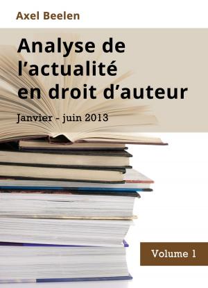 Cover of the book Analyse de l'actualité en droit d'auteur (Volume 1) by Borden Ladner Gervais LLP