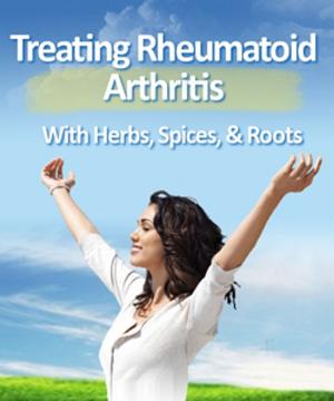 Cover of the book Treating Rheumatoid Arthritis with Herbs,Spices,Roots by Paige Childs