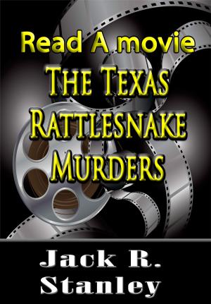 Cover of the book The Texas Rattlesnake Murders by Jon Stonger