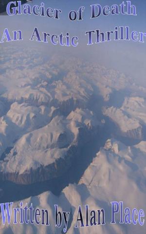 Cover of the book Glacier of Death by Alan Place, A W PLACE