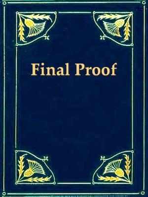 Cover of the book Final Proof, Or the Value of Evidence by Iacopone da Todi