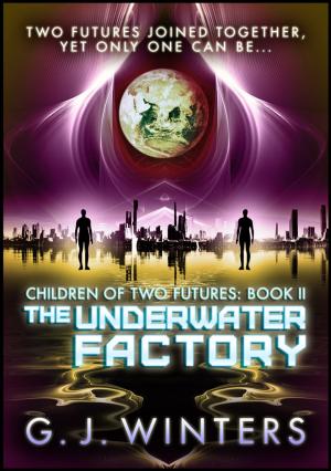 Cover of the book The Underwater Factory: Children of Two Futures 2 by Eve Hathaway
