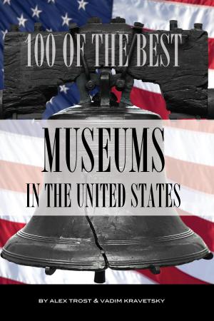 Book cover of 100 of the Best Museums In the United States