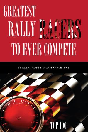 Book cover of Greatest Rally Racers to Ever Compete: Top 100