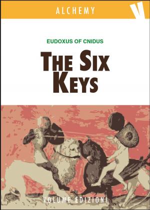 Cover of the book The Six Keys by Bruna Paola Pietrobono, Lorena A. Cattaneo, Daniele Gigli