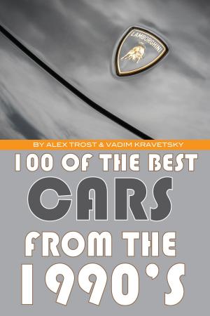Cover of the book 100 of the Best Cars from the 1990's by alex trostanetskiy, vadim kravetsky