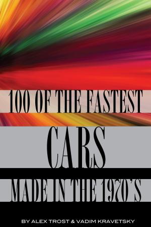 Cover of the book 100 of the Fastest Cars Made In the 1970's by Chris Martin