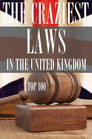Book cover of The Craziest Laws in the United Kingdom