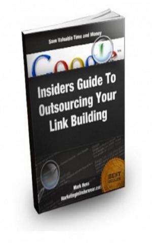Cover of the book Insiders Guide To Outsourcing Your Backlink Building by Jimmy  Cai