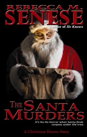 Cover of the book The Santa Murders: A Christmas Horror Story by Rebecca M. Senese