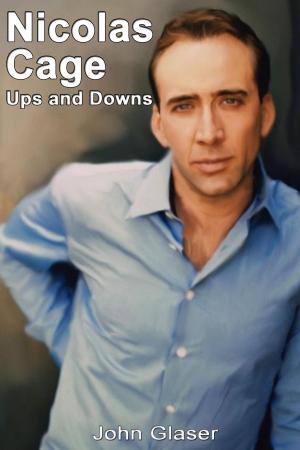Cover of the book Nicolas Cage: Ups and Downs by Richard Dean