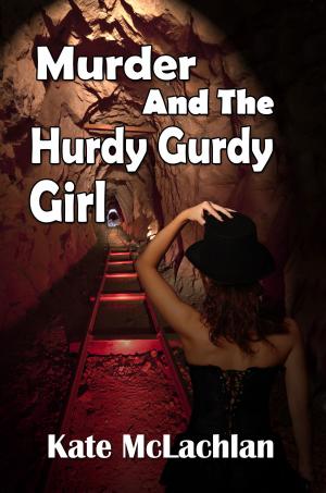 Cover of the book Murder and the Hurdy Gurdy Girl by Sharon G. Clark