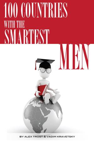 Cover of the book 100 Countries with the Most Smartest Men by alex trostanetskiy