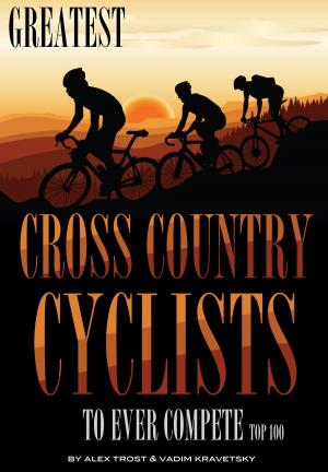 Book cover of Greatest Cross Country Cyclists to Ever Compete: Top 100