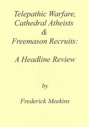 Cover of the book Telepathic Warfare, Cathedral Atheists & Freemason Recruits: American Worldview #14 by Frederick Meekins