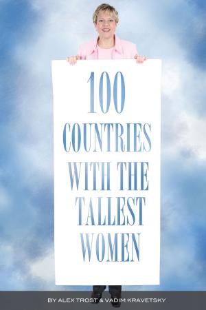 Cover of the book 100 Countries with the Tallest Women by alex trostanetskiy
