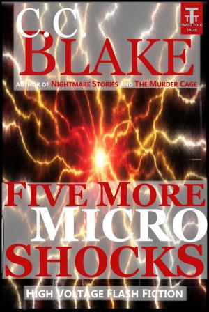 Cover of the book Five More Micro Shocks by C. C. Blake
