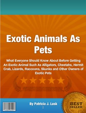 Cover of the book Exotic Animals As Pets by Alexis C. Charon