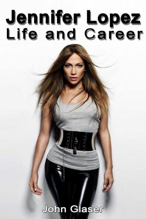 Cover of the book Jennifer Lopez: Life and Career by Sabine Meltor